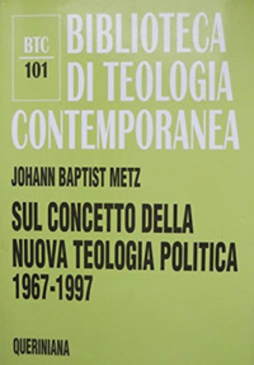 Sul Concetto Della Nuova Teologia Politica (1967-1997) Johann Baptist Metz Que