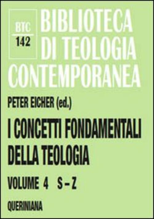 I Concetti Fondamentali Della Teologia. Vol. 4: S-Z. Queriniana 2008