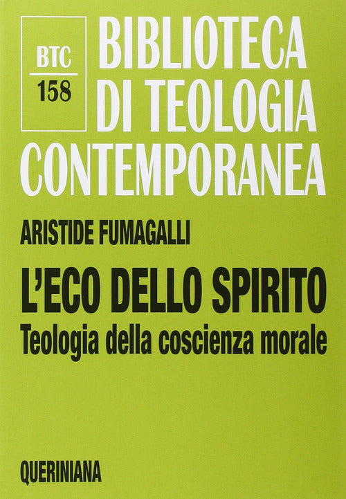 L' Eco Dello Spirito. Teologia Della Coscienza Morale Aristide Fumagalli Queri