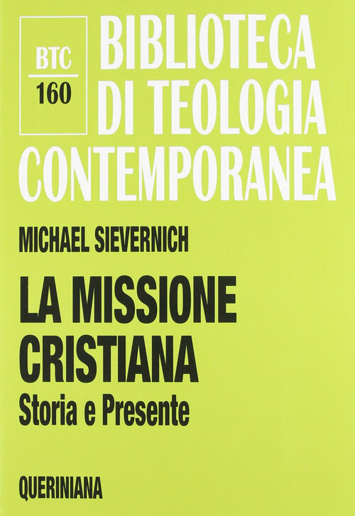 La Missione Cristiana. Storia E Presente Michael Sievernich Queriniana 2012