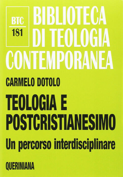 Teologia E Postcristianesimo. Un Percorso Interdisciplinare Carmelo Dotolo Que