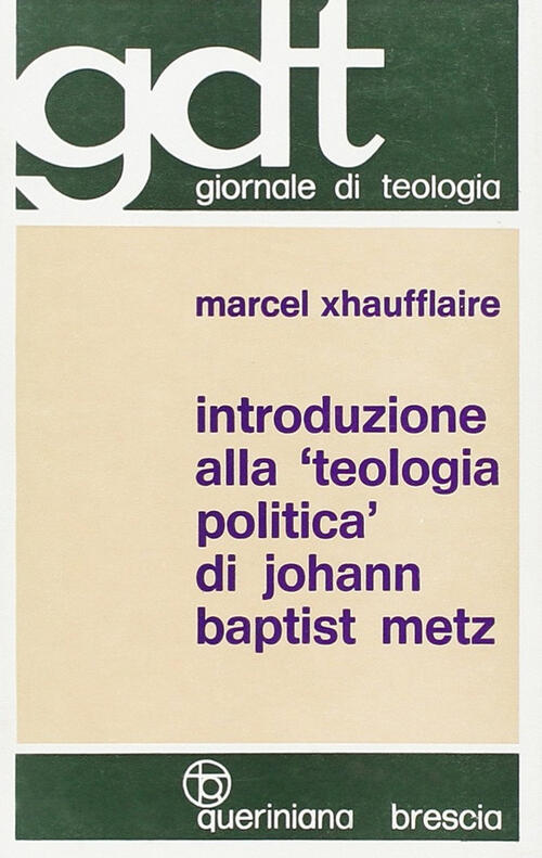Introduzione Alla Teologia Politica Di Johann Baptist Metz Marcel Xhaufflaire