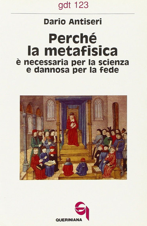 Perche La Metafisica E Necessaria Per La Scienza E Dannosa Per La Fede Dario A
