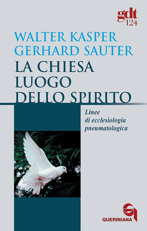 La Chiesa Luogo Dello Spirito. Linee Di Ecclesiologia Pneumatologica Walter Ka