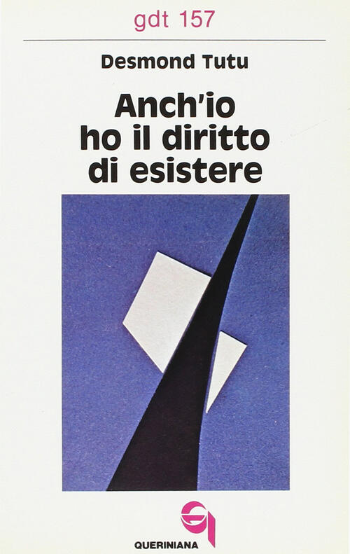 Anch'io Ho Il Diritto Di Esistere Desmond Tutu Queriniana 1985