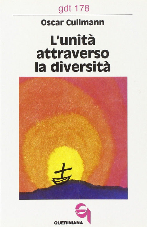 L' Unita Attraverso La Diversita. Il Suo Fondamento E Il Problema Della Sua Re