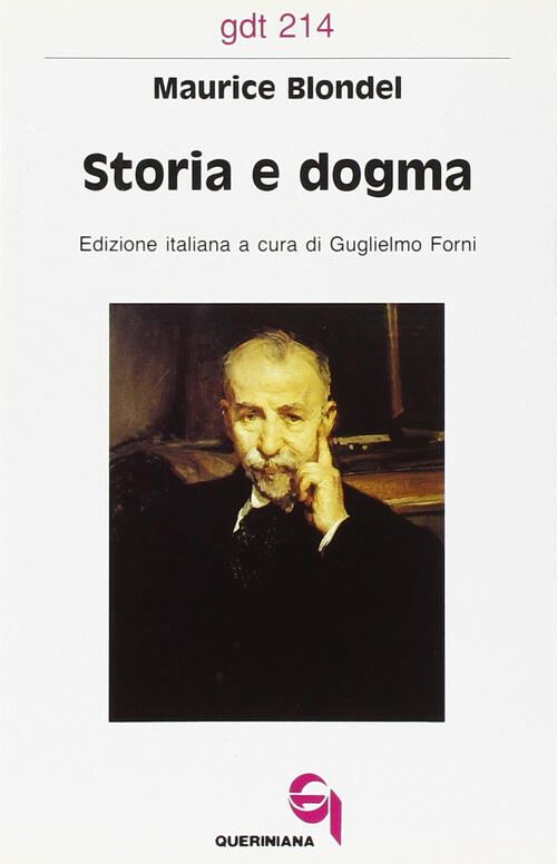 Storia E Dogma. Le Lacune Filosofiche Dell'esegesi Moderna Maurice Blondel Que