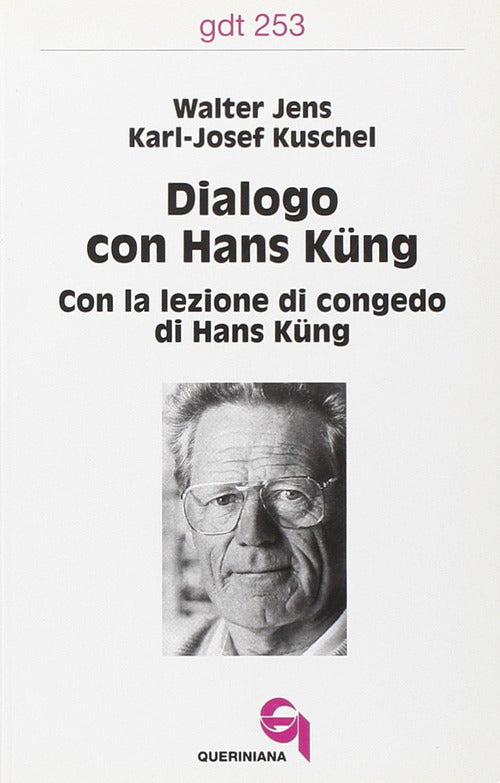 Dialogo Con Hans Küng. Con La Lezione Di Congedo Di Hans Küng Walter Jens Quer