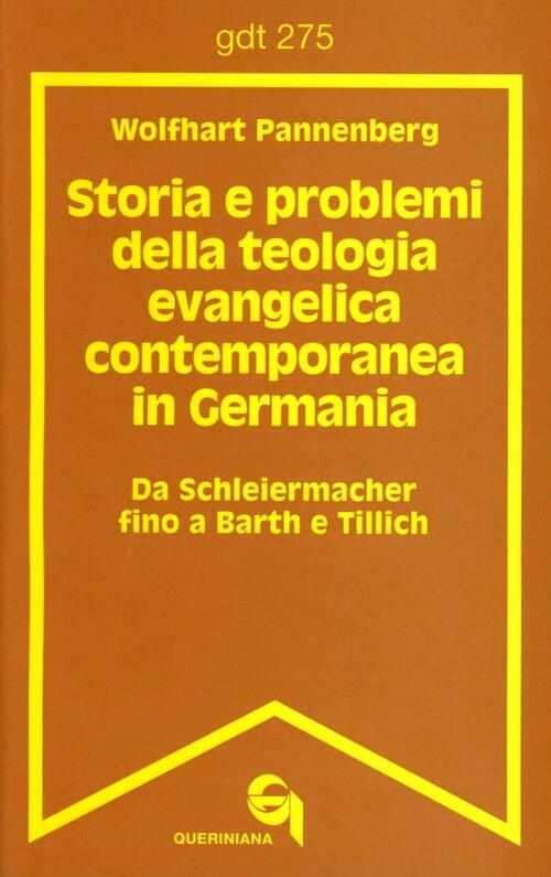 Storia E Problemi Della Teologia Evangelica Contemporanea In Germania. Da Schl