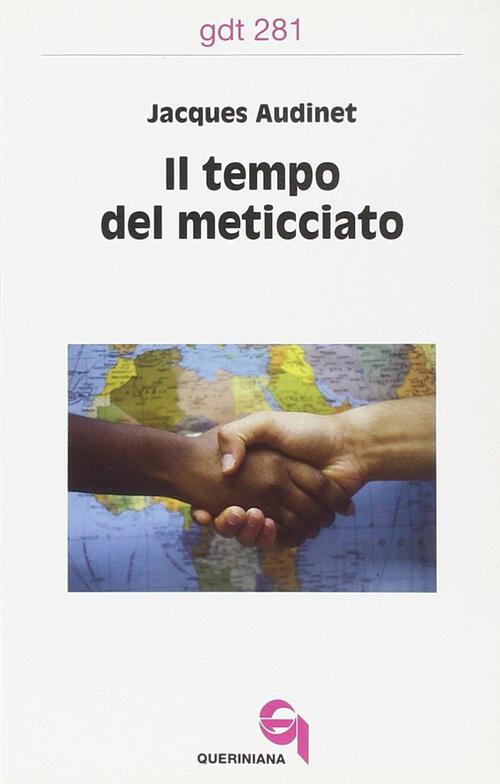 Il Tempo Del Meticciato Jacques Audinet Queriniana 2001