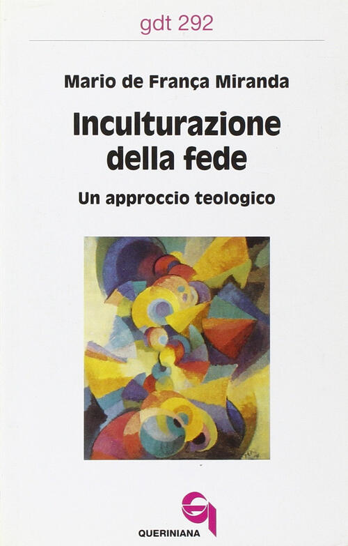 Inculturazione Della Fede. Un Approccio Teologico Mario De Franca Miranda Quer