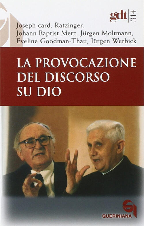 La Provocazione Del Discorso Su Dio Benedetto Xvi (Joseph Ratzinger) Querinian