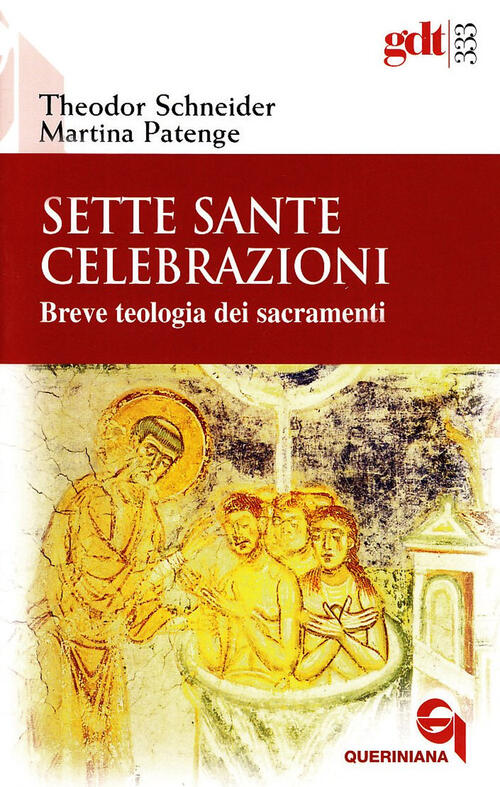Sette Sante Celebrazioni. Breve Teologia Dei Sacramenti Theodor Schneider Quer