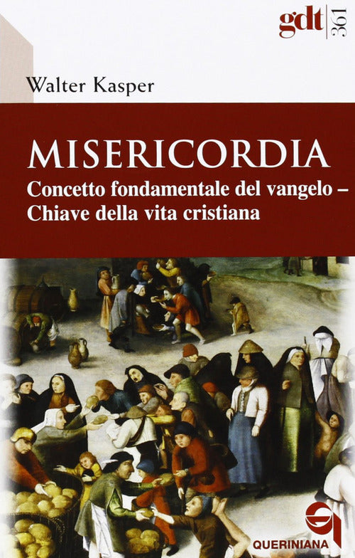 Misericordia. Concetto Fondamentale Del Vangelo. Chiave Della Vita Cristiana W