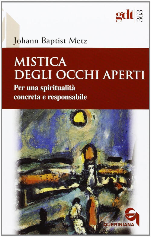 Mistica Degli Occhi Aperti. Per Una Spiritualita Concreta E Responsabile Johan