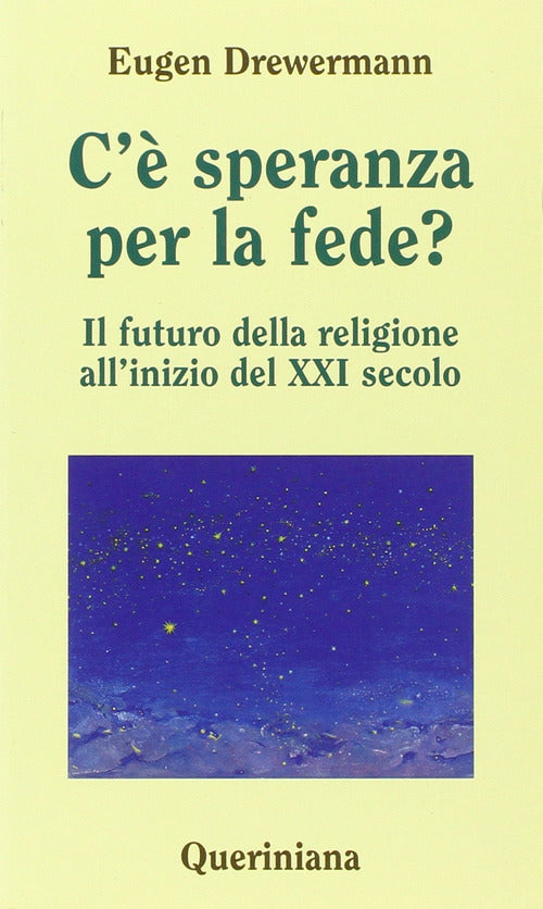 C'e Speranza Per La Fede? Il Futuro Della Religione All'inizio Del Xxi Secolo