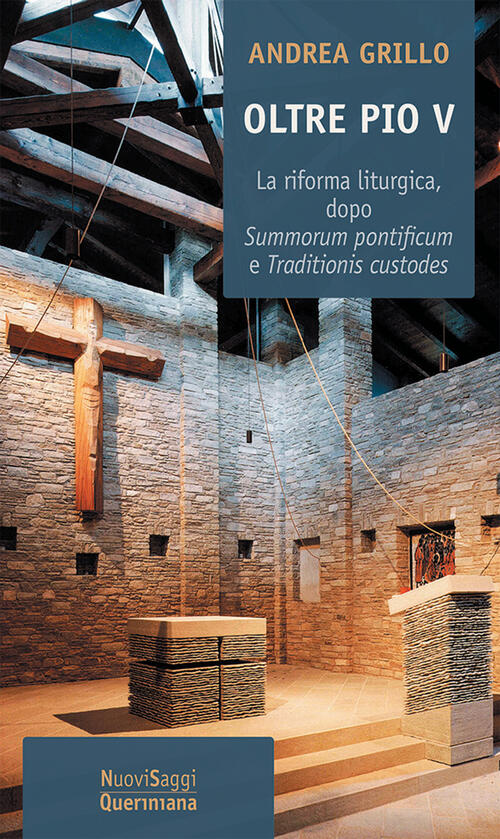 Oltre Pio V. La Riforma Liturgica, Dopo Summorum Pontificum E Traditionis Cust