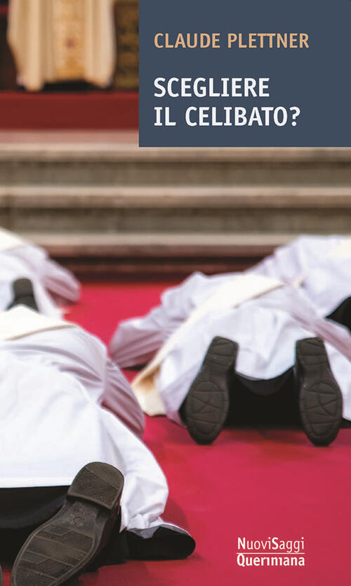 Scegliere Il Celibato? Claude Plettner Queriniana 2023