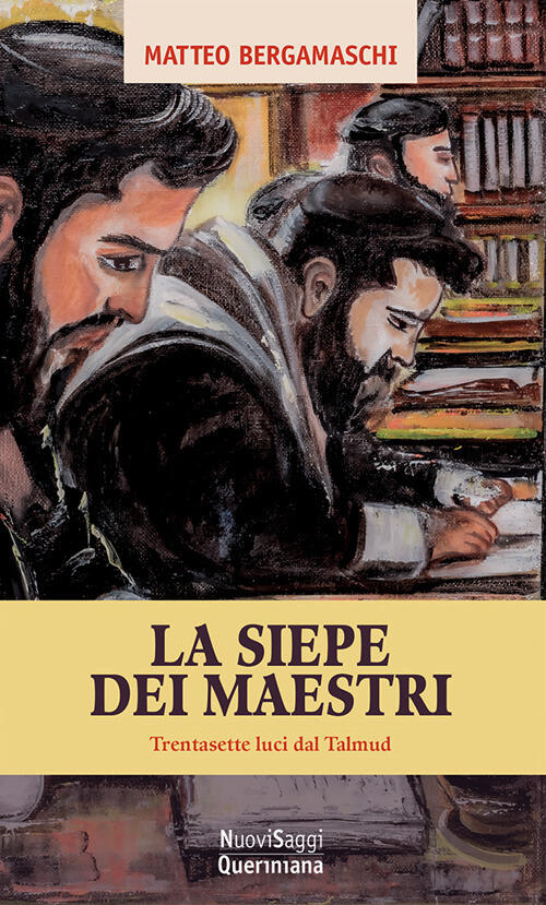 La Siepe Dei Maestri. Trentasette Luci Di Talmud Matteo Bergamaschi Queriniana