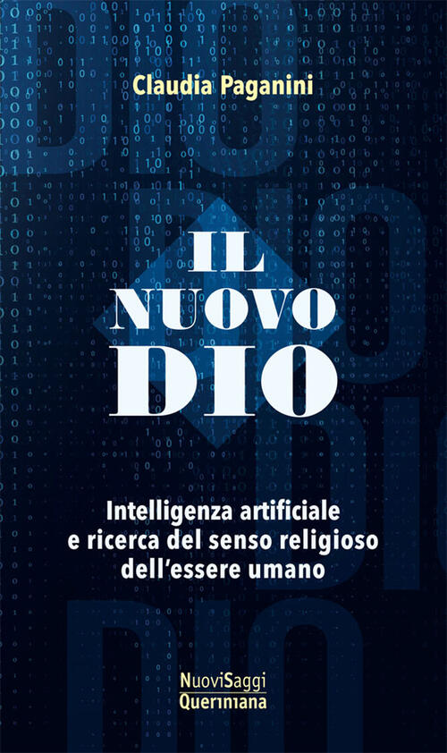 Il Nuovo Dio. Intelligenza Artificiale E Ricerca Del Senso Religioso Dell’Esse