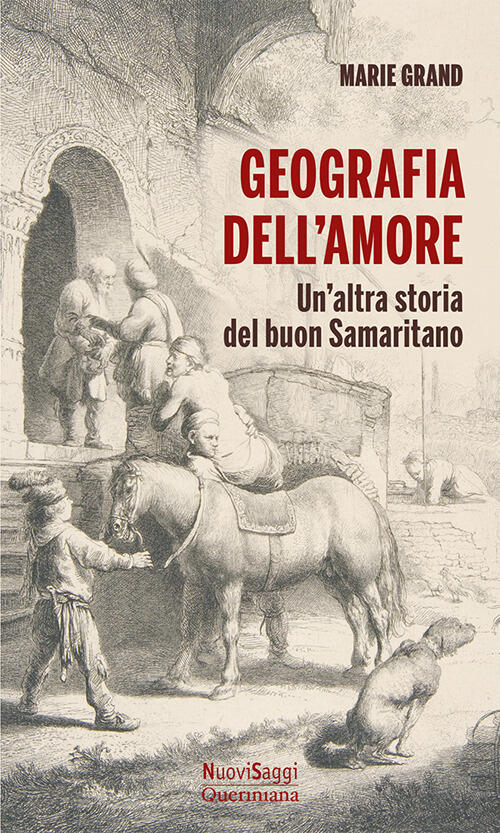 Geografia Dell'amore. Un'altra Storia Del Buon Samaritano Marie Grand Querinia