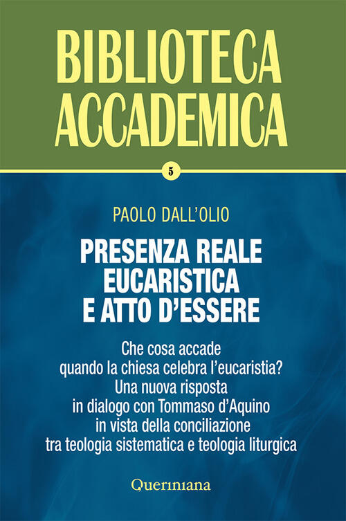 Presenza Reale Eucaristica E Atto D'essere. Che Cosa Accade Quando La Chiesa C