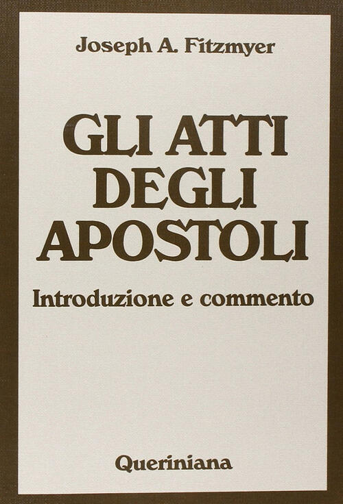 Gli Atti Degli Apostoli. Introduzione E Commento Joseph A. Fitzmyer Queriniana