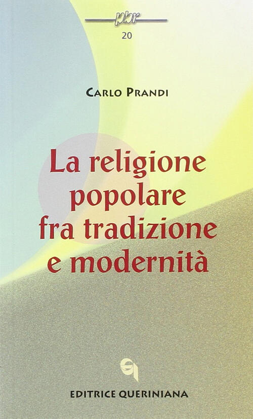 La Religione Popolare Fra Tradizione E Modernita Carlo Prandi Queriniana 2002