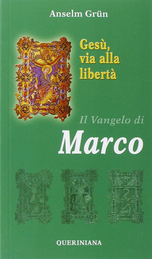 Gesu, Via Alla Liberta. Il Vangelo Di Marco Anselm Grün Queriniana 2005