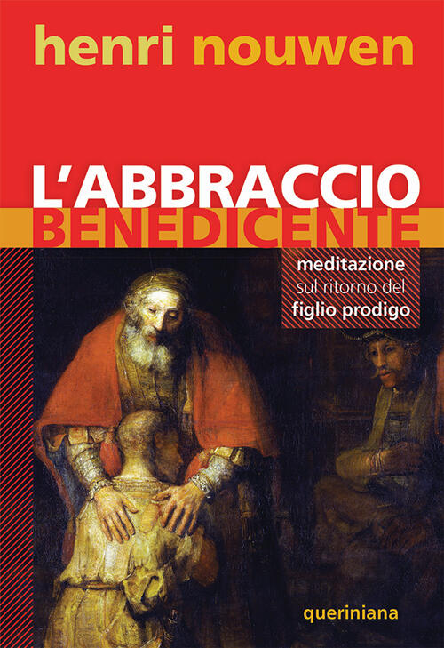 Abbraccio Benedicente Meditazione H Nouwen Queriniana