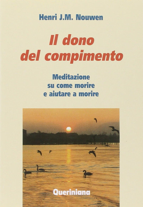 Il Del Compimento. Meditazione Su Come Morire E Aiutare A Morire Henri J. Nouw