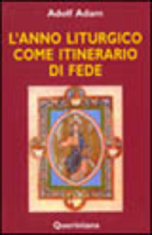 L'anno Liturgico Come Itinerario Di Fede Adolf Adam Queriniana 1995