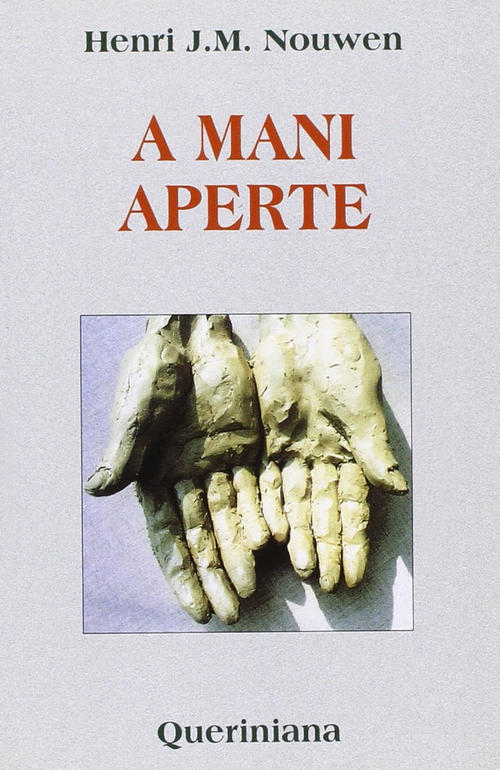 A Mani Aperte Henri J. Nouwen Queriniana 1996