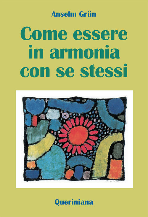 Come Essere In Armonia Con Se Stessi Anselm Grün Queriniana 2020