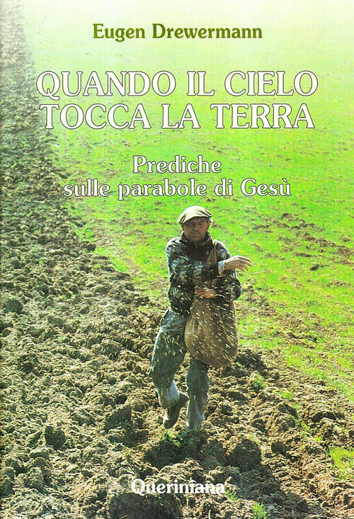 Quando Il Cielo Tocca La Terra. Prediche Sulle Parabole Di Gesu Eugen Drewerma