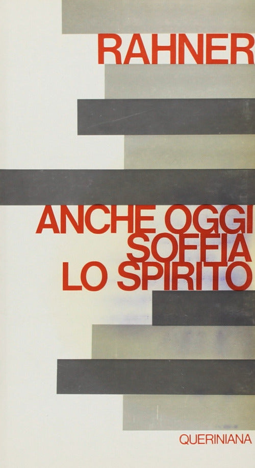 Anche Oggi Soffia Lo Spirito. Meditazione Su Battesimo E Cresima Karl Rahner Q