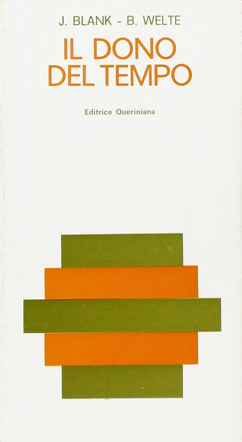 Il Dono Del Tempo. Meditazioni Bernhard Welte Queriniana 1976