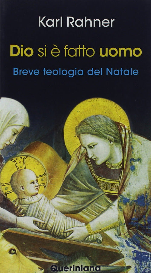 Dio Si E Fatto Uomo. Breve Teologia Del Natale. Nuova Ediz. Karl Rahner Querin