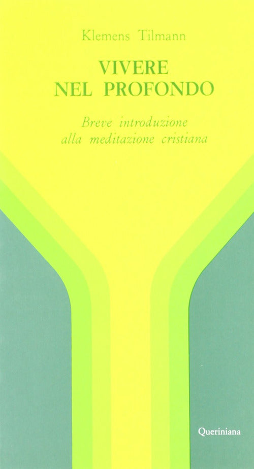 Vivere Nel Profondo. Breve Introduzione All'immersione Interiore E Alla Medita