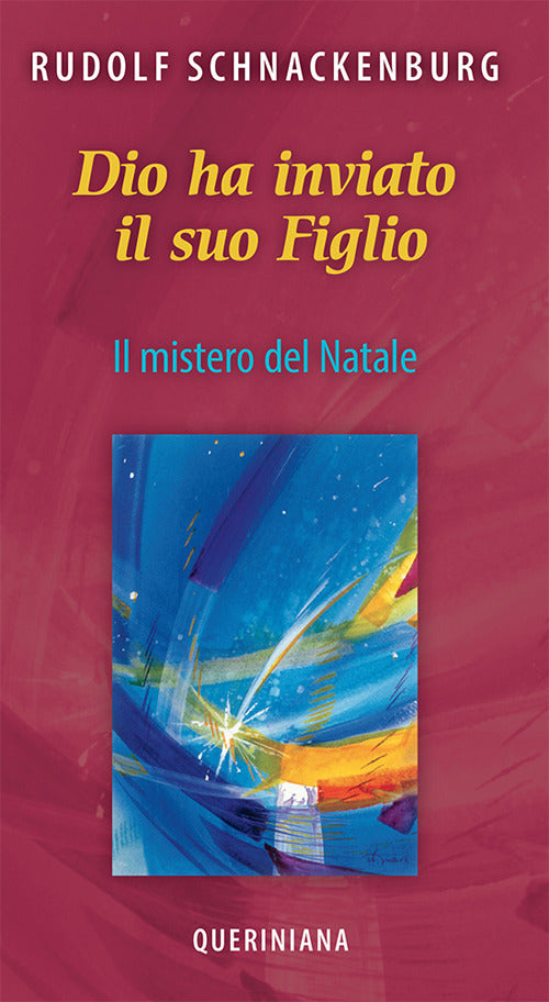 Dio Ha Inviato Il Suo Figlio. Il Mistero Del Natale Rudolf Schnackenburg Queri