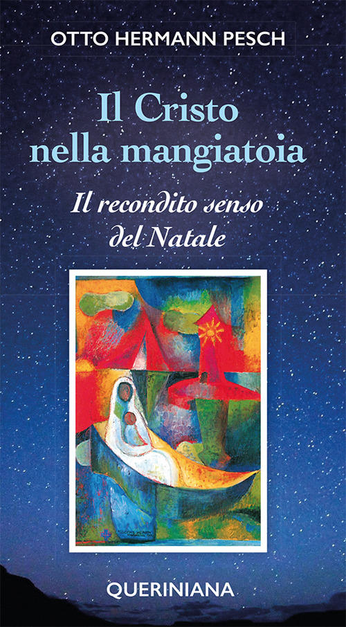 Il Cristo Nella Mangiatoia. Il Recondito Senso Del Natale Otto H. Pesch Querin