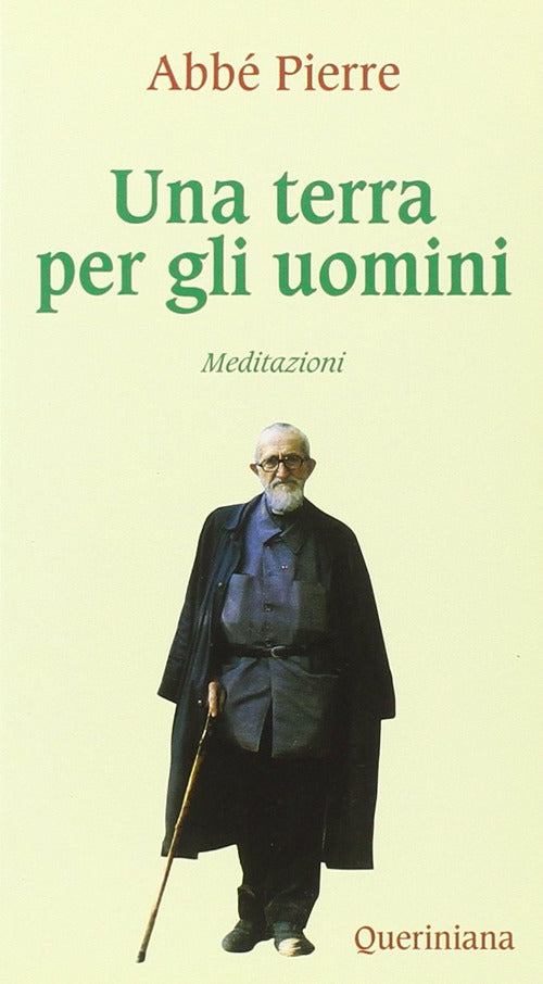 Una Terra Per Gli Uomini. Meditazioni Abbe Pierre Queriniana 1996