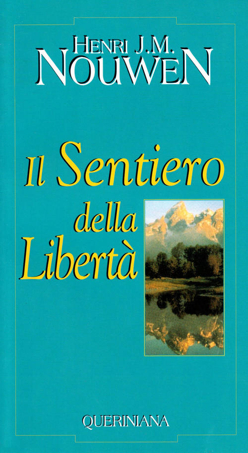 Il Sentiero Della Liberta Henri J. Nouwen Queriniana 1996