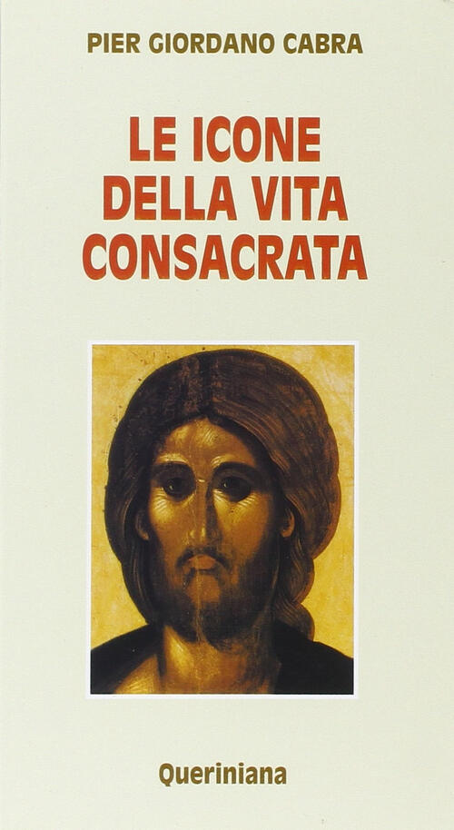 Le Icone Della Vita Consacrata Pier Giordano Cabra Queriniana 1997