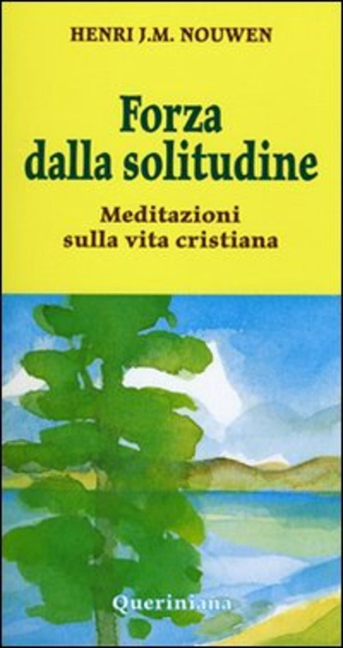Forza Dalla Solitudine. Meditazioni Sulla Vita Cristiana Henri J. Nouwen Queri