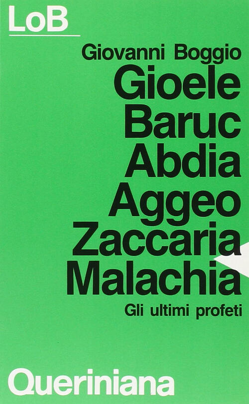 Gioele Baruc Abdia Aggeo Zaccaria Malachia. Gli Ultimi Profeti Giovanni Boggio