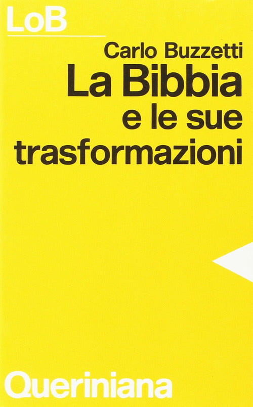 La Bibbia E Le Sue Trasformazioni. Storia Delle Traduzioni Bibliche E Riflessi