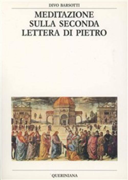 Meditazione Sulla Seconda Lettera Di Pietro Divo Barsotti Queriniana 1993