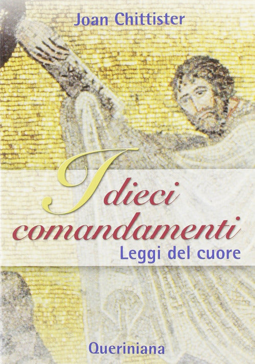 I Dieci Comandamenti. Leggi Del Cuore Joan Chittister Queriniana 2008