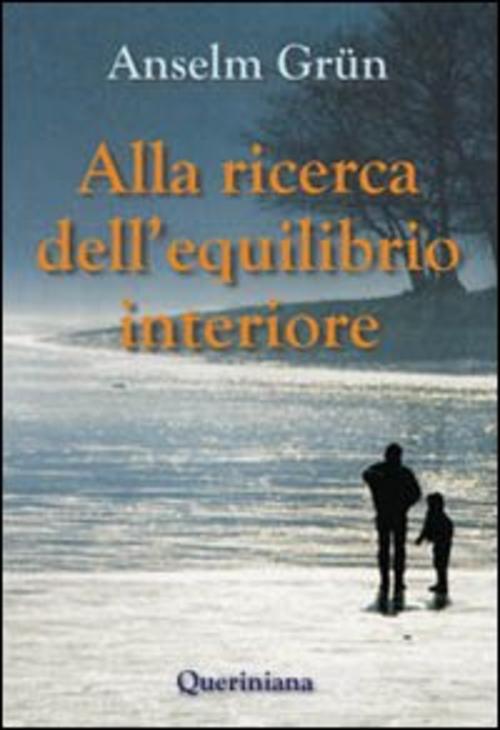 Alla Ricerca Dell'equilibrio Interiore Anselm Grün Queriniana 2009
